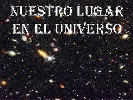 nuestro lugar en el universo