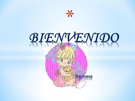 BIENVENIDO Amijesus.