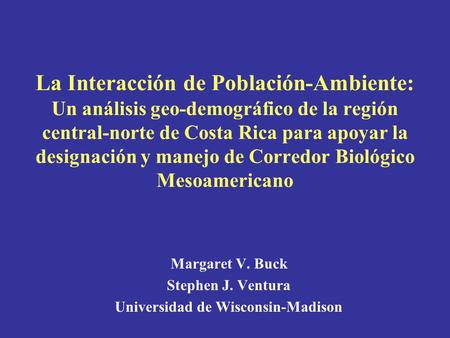 Margaret V. Buck Stephen J. Ventura Universidad de Wisconsin-Madison