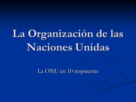 La Organización de las Naciones Unidas