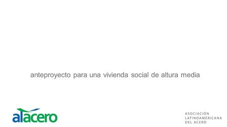 Anteproyecto para una vivienda social de altura media.