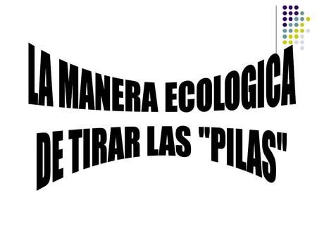 Con el pequeño tiempo que dediquemos a ocuparnos de los residuos que NOSOTROS generamos, ayudaremos a que la Tierra que le habremos de heredar a nuestros.