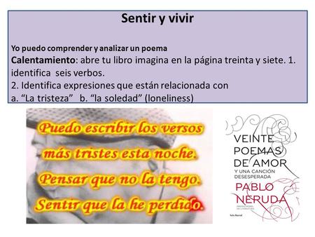 Sentir y vivir Yo puedo comprender y analizar un poema