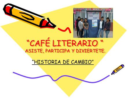 “CAFÉ LITERARIO “ ASISTE, PARTICIPA Y DIVIERTETE.