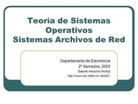 Teoría de Sistemas Operativos Sistemas Archivos de Red