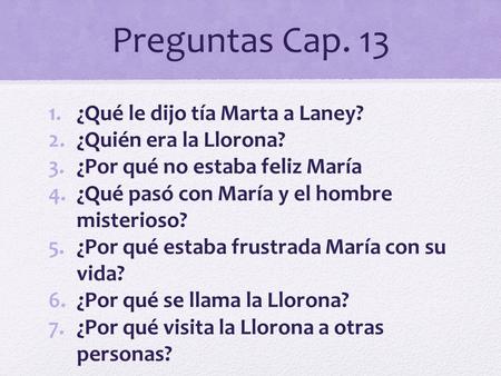 Preguntas Cap. 13 ¿Qué le dijo tía Marta a Laney?