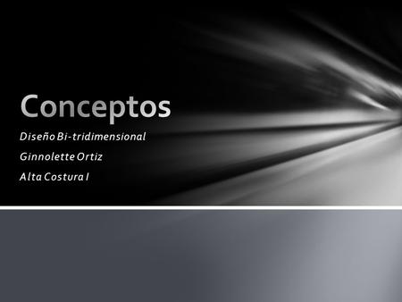 Diseño Bi-tridimensional Ginnolette Ortiz Alta Costura I