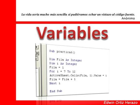 La vida sería mucho más sencilla si pudiéramos echar un vistazo al código fuente. Anónimo.