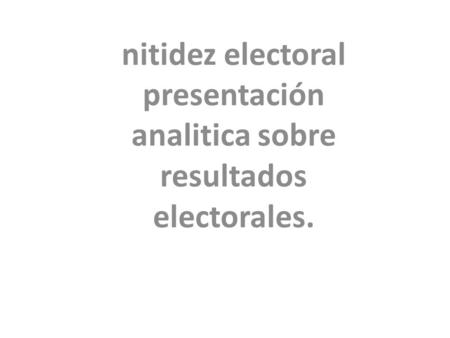 presentación analitica sobre resultados electorales.