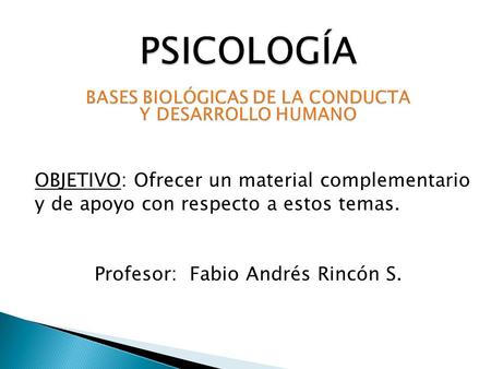 BASES BIOLÓGICAS DE LA CONDUCTA