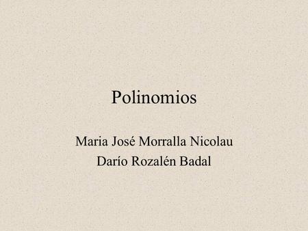 Maria José Morralla Nicolau Darío Rozalén Badal