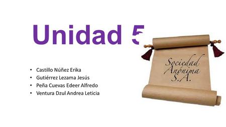 Unidad 5 Castillo Núñez Erika Gutiérrez Lezama Jesús