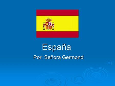 España Por: Señora Germond.