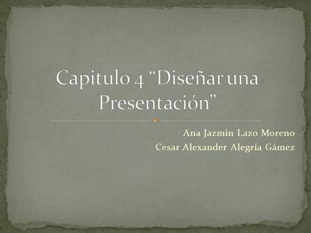 Ana Jazmín Lazo Moreno Cesar Alexander Alegría Gámez.