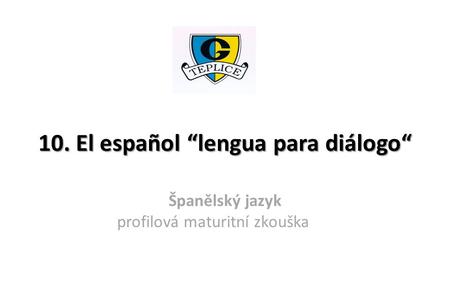 10. El español “lengua para diálogo“
