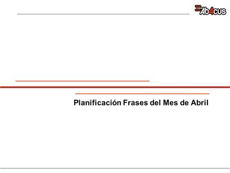Planificación Frases del Mes de Abril. Semana #1.