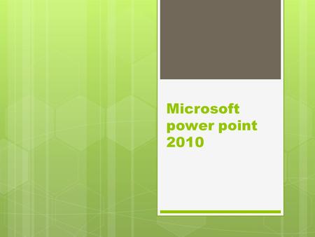 Microsoft power point 2010.