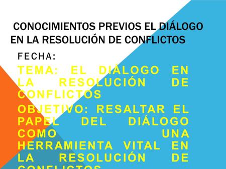 Conocimientos previos el diálogo en la resolución de conflictos
