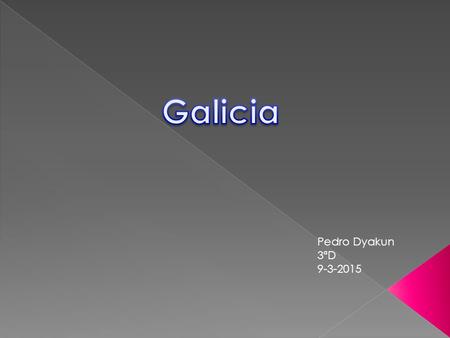 Galicia Pedro Dyakun 3ªD 9-3-2015.