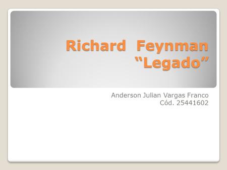 Richard Feynman “Legado”
