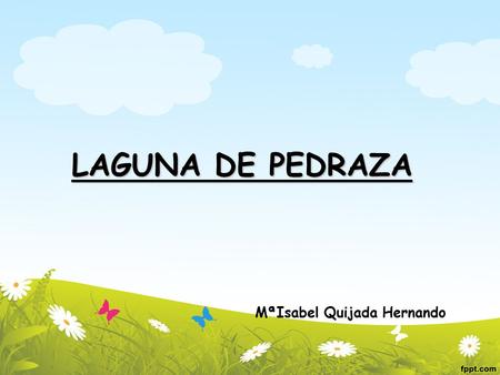 LAGUNA DE PEDRAZA MªIsabel Quijada Hernando.