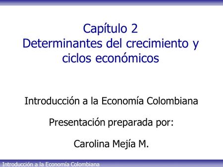Capítulo 2 Determinantes del crecimiento y ciclos económicos