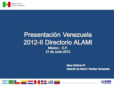 México – D.F. 21 de Junio 2012. Indicadores País Características del Sistema de Salud y la Participación del Sector Privado Indicadores de Salud Financiación.