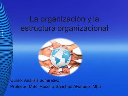 La organización y la estructura organizacional