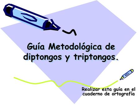 Guía Metodológica de diptongos y triptongos.