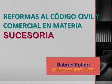 REFORMAS AL CÓDIGO CIVIL Y COMERCIAL EN MATERIA SUCESORIA
