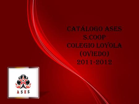 CATÁLOGO ASES S.COOP COLEGIO LOYOLA (OVIEDO) 2011-2012.