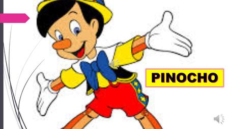 PINOCHO.