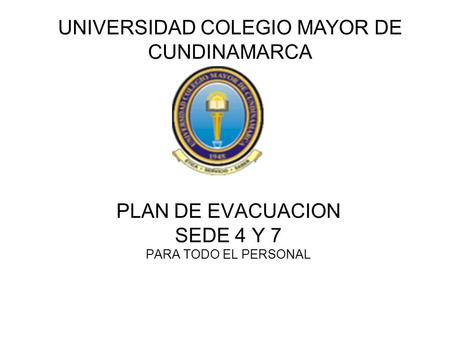 PLAN DE EVACUACION SEDE 4 Y 7 PARA TODO EL PERSONAL