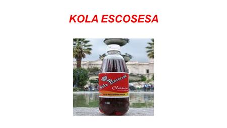 KOLA ESCOSESA.