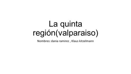 La quinta región(valparaiso)