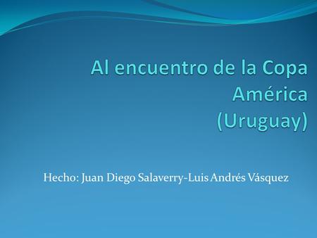 Hecho: Juan Diego Salaverry-Luis Andrés Vásquez. Historia Iniciado el proceso revolucionario en Buenos Aires, en la llamada Revolución de Mayo de 1810,
