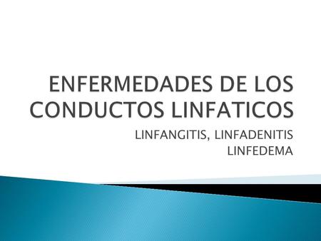 ENFERMEDADES DE LOS CONDUCTOS LINFATICOS