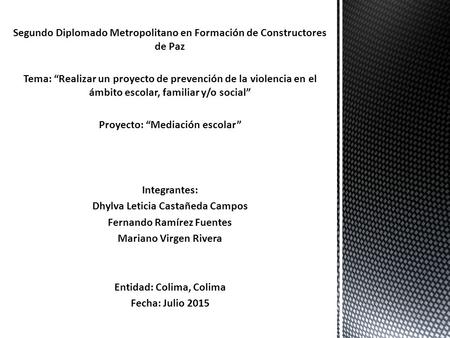 Proyecto: “Mediación escolar” Entidad: Colima, Colima
