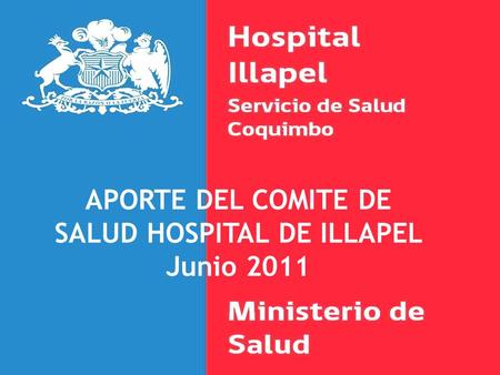 APORTE DEL COMITE DE SALUD HOSPITAL DE ILLAPEL Junio 2011.
