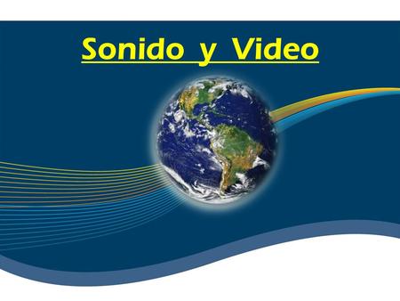 Sonido y Video. Los tres formatos más populares de sonido en HTML son: WAVE: los formatos de sonidos son.wav (audio/x-wave), AU: (audio Basic) que reproducen.