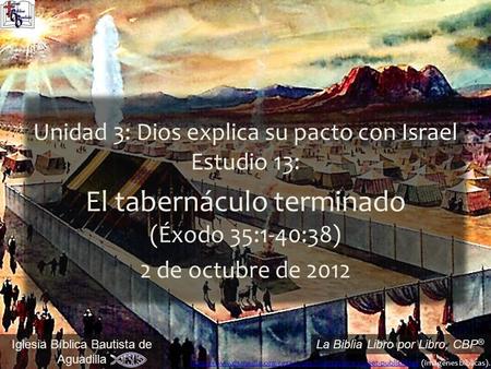 El tabernáculo terminado (Éxodo 35:1-40:38)