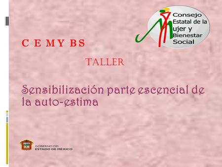 C E M Y B S Taller Sensibilización parte escencial de la auto-estima