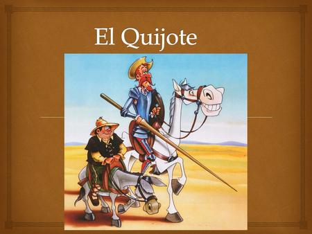 El Quijote.