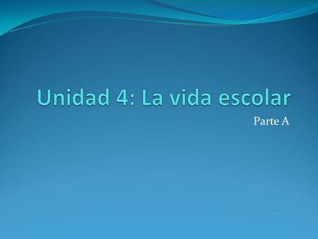 Parte A. El alemán el álgebra el almuerzo el arte.