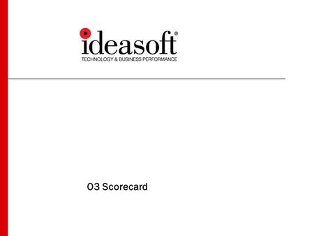 O3 Scorecard. El O3 Scorecard  El O3 Scorecard permite: ›Visualizar semáforos, velocímetros y otros componentes gráficos ›Interactuar con cubos de O3.