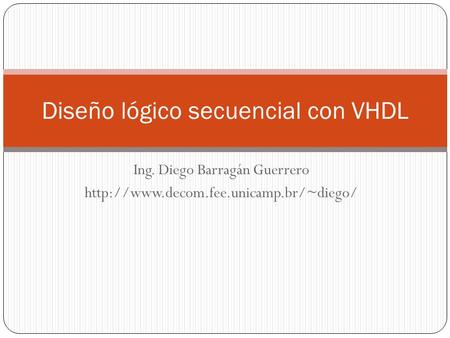 Diseño lógico secuencial con VHDL