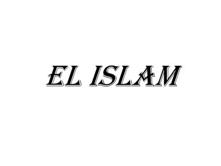 EL ISLAM.