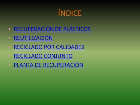 ÍNDICE RECUPERACIÓN DE PLÁSTICOS REUTILIZACIÓN RECICLADO POR CALIDADES