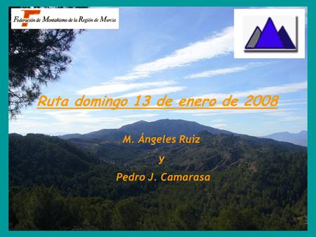 Ruta domingo 13 de enero de 2008 M. Ángeles Ruiz y Pedro J. Camarasa.