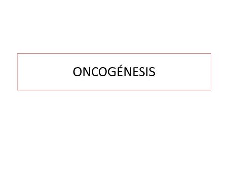 ONCOGÉNESIS.